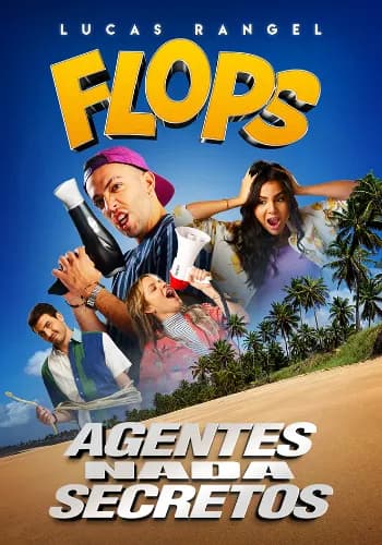 Flops: Agentes Nada Secretos
