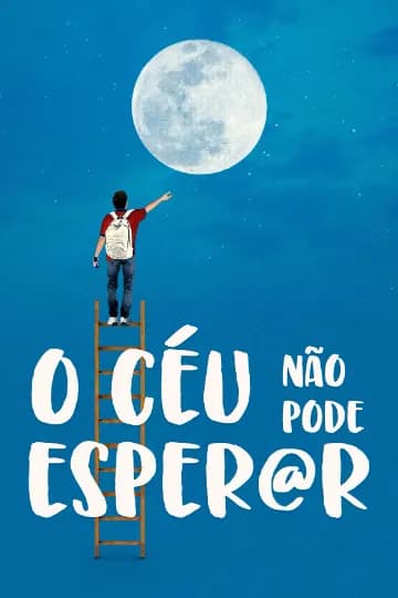 O Céu Não Pode Esperar