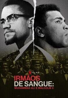 Irmãos de Sangue: Muhammad Ali e Malcolm X