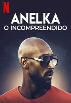 Anelka – O incompreendido