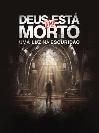 Deus Não Está Morto: Uma Luz na Escuridão
