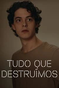 Tudo Que Destruímos
