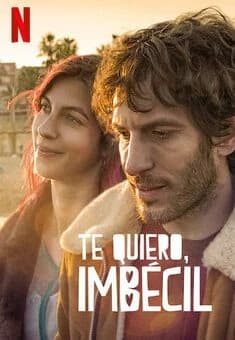 Te quiero, imbécil