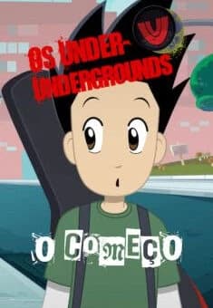 Os Under Undergrounds, O Começo