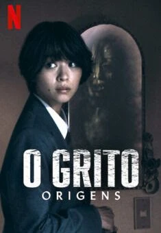 O Grito: Origens 1ª Temporada Completa